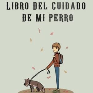 Libro Del Cuidado De Mi Perro: Diario De Salud Para Perros ,
