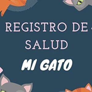 Mi Gato : Registro De Salud: Libro de salud veterinaria, Cuaderno de seguimiento práctico para mi gato, seguimiento de la evolución de peso, altura, vacuna, cuidados