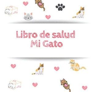 Libro de salud mi gato: Registro de salud veterinaria | Le permite anotar y hacer un seguimiento de las citas con el veterinario | Registrar las vacunas y la información sobre su gato