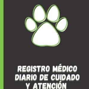 REGISTRO MÉDICO - DIARIO DE CUIDADO Y ATENCIÓN: CUADERNO DE SEGUIMIENTO DE TU MASCOTA: Datos Y Perfil Completo, Visitas Al Veterinario, Vacunas... | ... Para Los Amantes De Los Perros y Gatos.